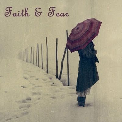 Faith And Fear